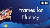 Frames for Fluency